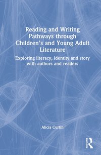 bokomslag Reading and Writing Pathways through Children's and Young Adult Literature