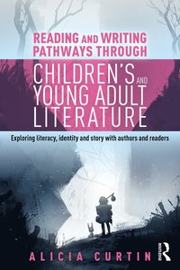 bokomslag Reading and Writing Pathways through Children's and Young Adult Literature