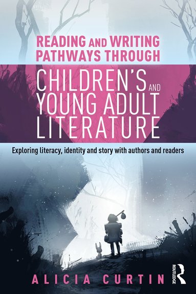 bokomslag Reading and Writing Pathways through Childrens and Young Adult Literature