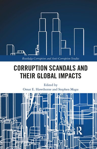 Omar E. Hawthorne, Stephen Magu - Corruption Scandals and their Global Impacts, Häftad