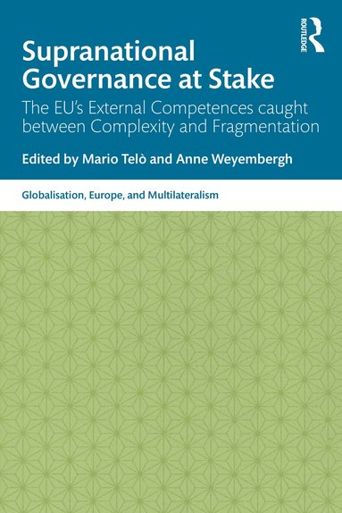 Mario Telò, Anne Weyembergh - Supranational Governance at Stake, Häftad
