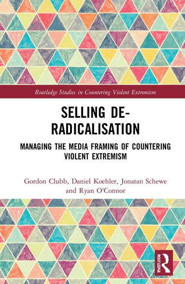 Gordon Clubb, Daniel Koehler, Jonatan Schewe, Ryan O'Connor - Selling De-Radicalisation, Inbunden