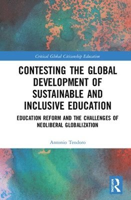 bokomslag Contesting the Global Development of Sustainable and Inclusive Education