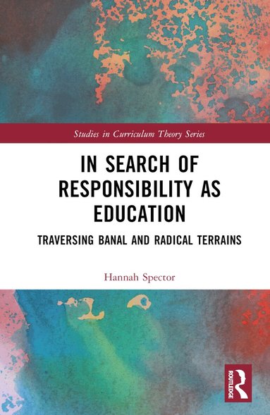 Hannah Spector - In Search of Responsibility as Education, Inbunden