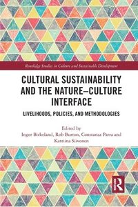 bokomslag Cultural Sustainability and the Nature-Culture Interface