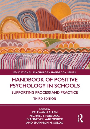 Kelly-Ann Allen, Michael J. Furlong, Dianne Vella-Brodrick, Shannon Suldo - Handbook of Positive Psychology in Schools, Häftad