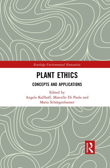 Angela Kallhoff, Marcello Di Paola, Maria Schörgenhumer - Plant Ethics, Häftad