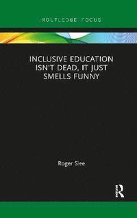 bokomslag Inclusive Education isn't Dead, it Just Smells Funny