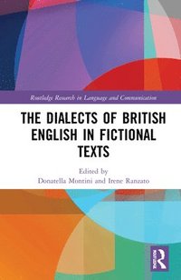 bokomslag The Dialects of British English in Fictional Texts