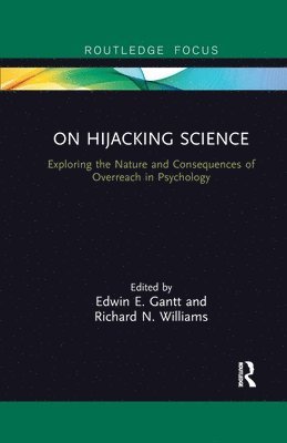 Edwin E. Gantt, Richard N. Williams, USA) Gantt, Edwin E. (Brigham Young University, USA) Williams, Richard N. (Brigham Young University - On Hijacking Science, Häftad