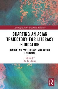 bokomslag Charting an Asian Trajectory for Literacy Education