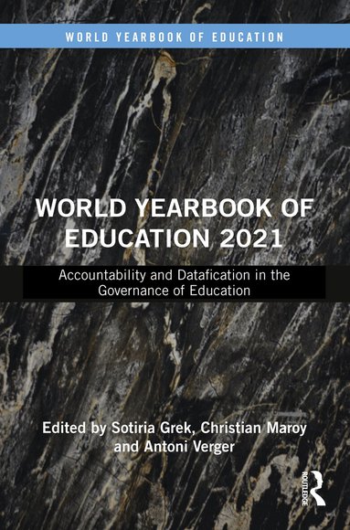 Sotiria Grek, Christian Maroy, Antoni Verger - World Yearbook of Education 2021, Inbunden