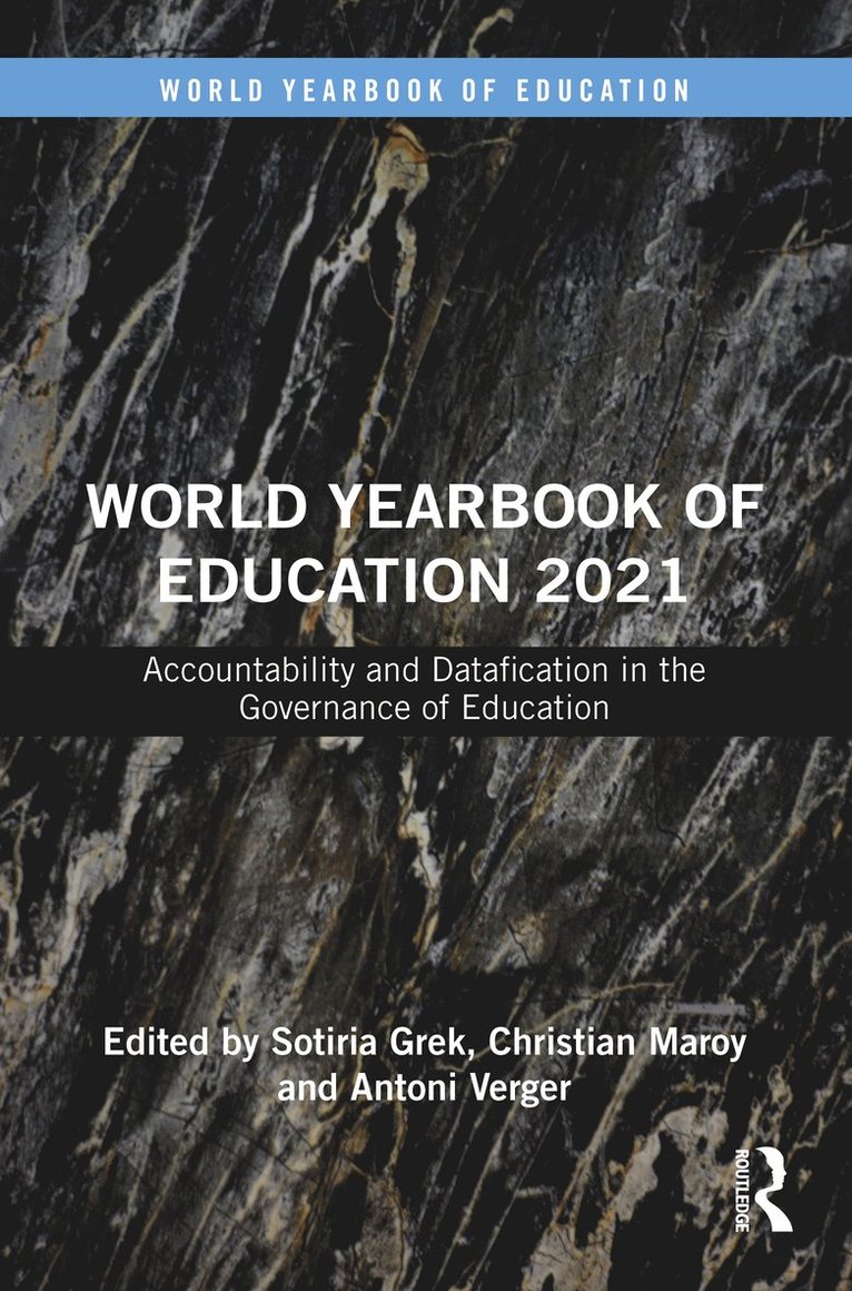 Sotiria Grek, Christian Maroy, Antoni Verger, UK) Grek, Sotiria (University of Glasgow, Belgium) Maroy, Christian (UCLouvain, Spain) Verger, Antoni (Universitat Autonoma de Barcelona - World Yearbook of Education 2021, Inbunden