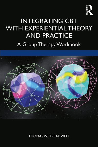 bokomslag Integrating CBT with Experiential Theory and Practice