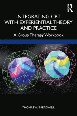 Integrating CBT with Experiential Theory and Practice 1