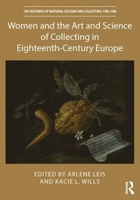 bokomslag Women and the Art and Science of Collecting in Eighteenth-Century Europe