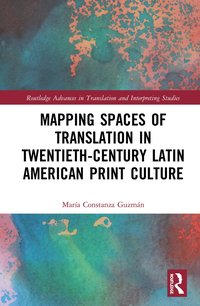 bokomslag Mapping Spaces of Translation in Twentieth-Century Latin American Print Culture