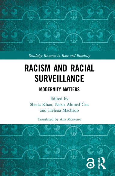 Sheila Khan, Nazir Ahmed Can, Helena Machado - Racism and Racial Surveillance, Inbunden
