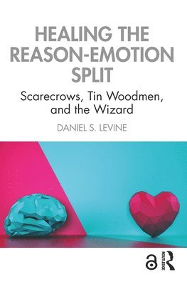Daniel S. Levine, USA) Levine, Daniel S. (University of Texas at Arlington - Healing the Reason-Emotion Split, Häftad