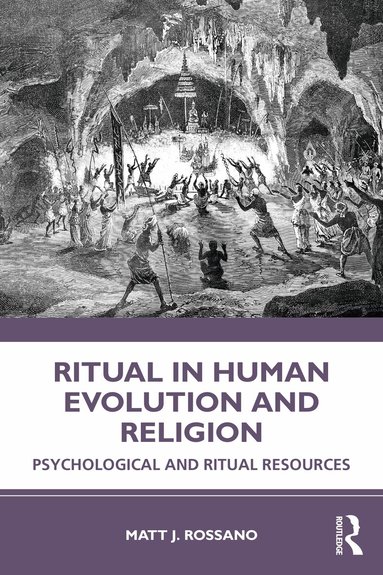 Matt J. Rossano - Ritual in Human Evolution and Religion, Häftad
