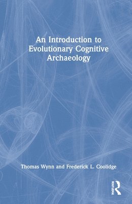 An Introduction to Evolutionary Cognitive Archaeology 1