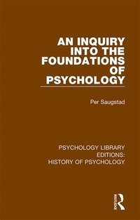 bokomslag An Inquiry into the Foundations of Psychology
