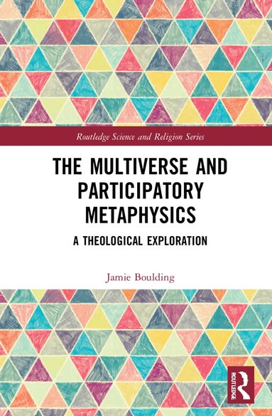 Jamie Boulding - Multiverse and Participatory Metaphysics, Inbunden