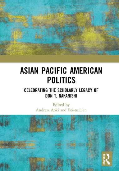 Andrew Aoki, Pei-te Lien - Asian Pacific American Politics, Inbunden