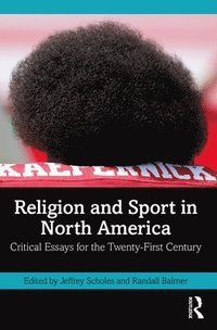 bokomslag Religion and Sport in North America