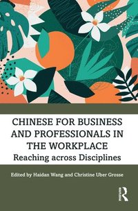bokomslag Chinese for Business and Professionals in the Workplace
