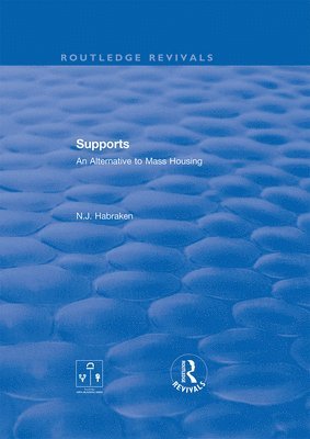 N.J. Habraken, USA) Habraken, N.J. (Massachusetts Institute of Technology, N. J. Habraken - Supports, Inbunden