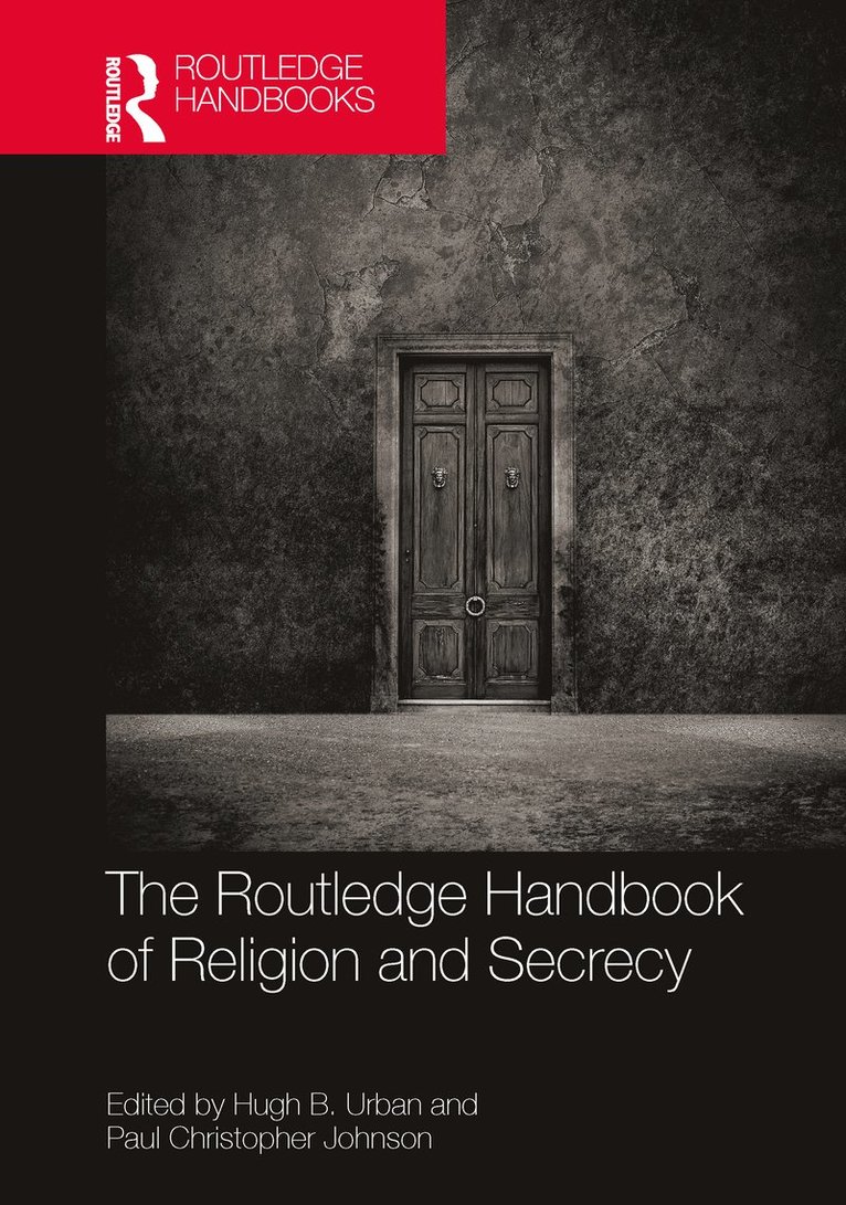 Routledge Handbook of Religion and Secrecy