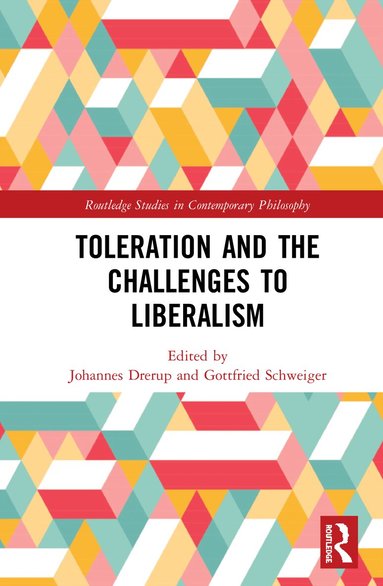 Johannes Drerup, Gottfried Schweiger - Toleration and the Challenges to Liberalism, Inbunden