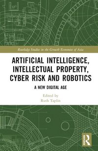 bokomslag Artificial Intelligence, Intellectual Property, Cyber Risk and Robotics