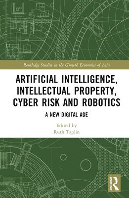 Artificial Intelligence, Intellectual Property, Cyber Risk and Robotics 1