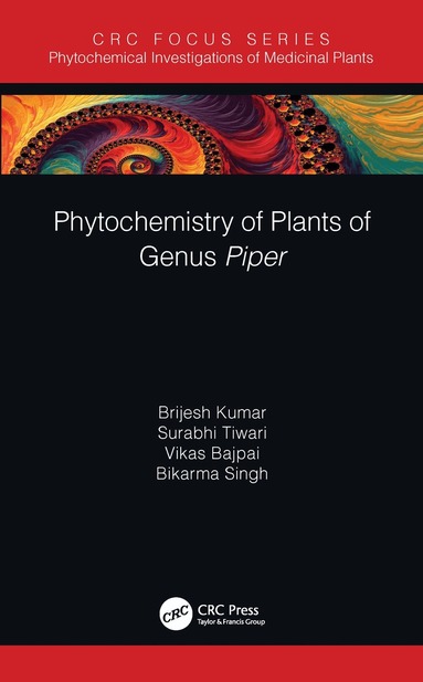 Brijesh Kumar, Surabhi Tiwari, Vikas Bajpai, Bikarma Singh - Phytochemistry of Plants of Genus Piper, Inbunden