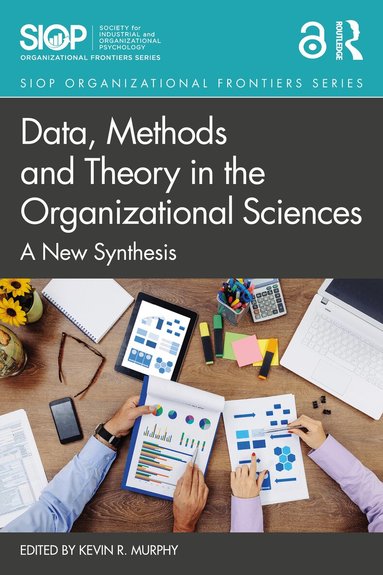 Kevin R. Murphy - Data, Methods and Theory in the Organizational Sciences, Häftad
