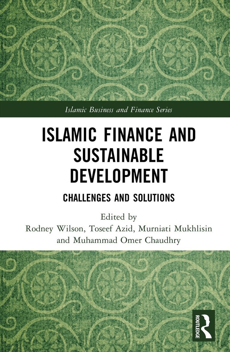 Rodney Wilson, Toseef Azid, Murniati Mukhlisin, Muhammad Omer Chaudhry - Islamic Finance and Sustainable Development, Inbunden