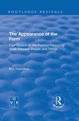 N.J. Habraken, USA) Habraken, N.J. (Massachusetts Institute of Technology, N. J. Habraken - Appearance of the Form, Inbunden