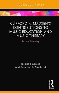 bokomslag Clifford K. Madsen's Contributions to Music Education and Music Therapy