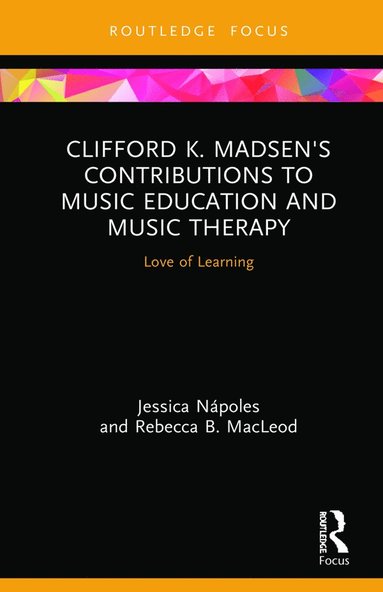 bokomslag Clifford K. Madsen's Contributions to Music Education and Music Therapy