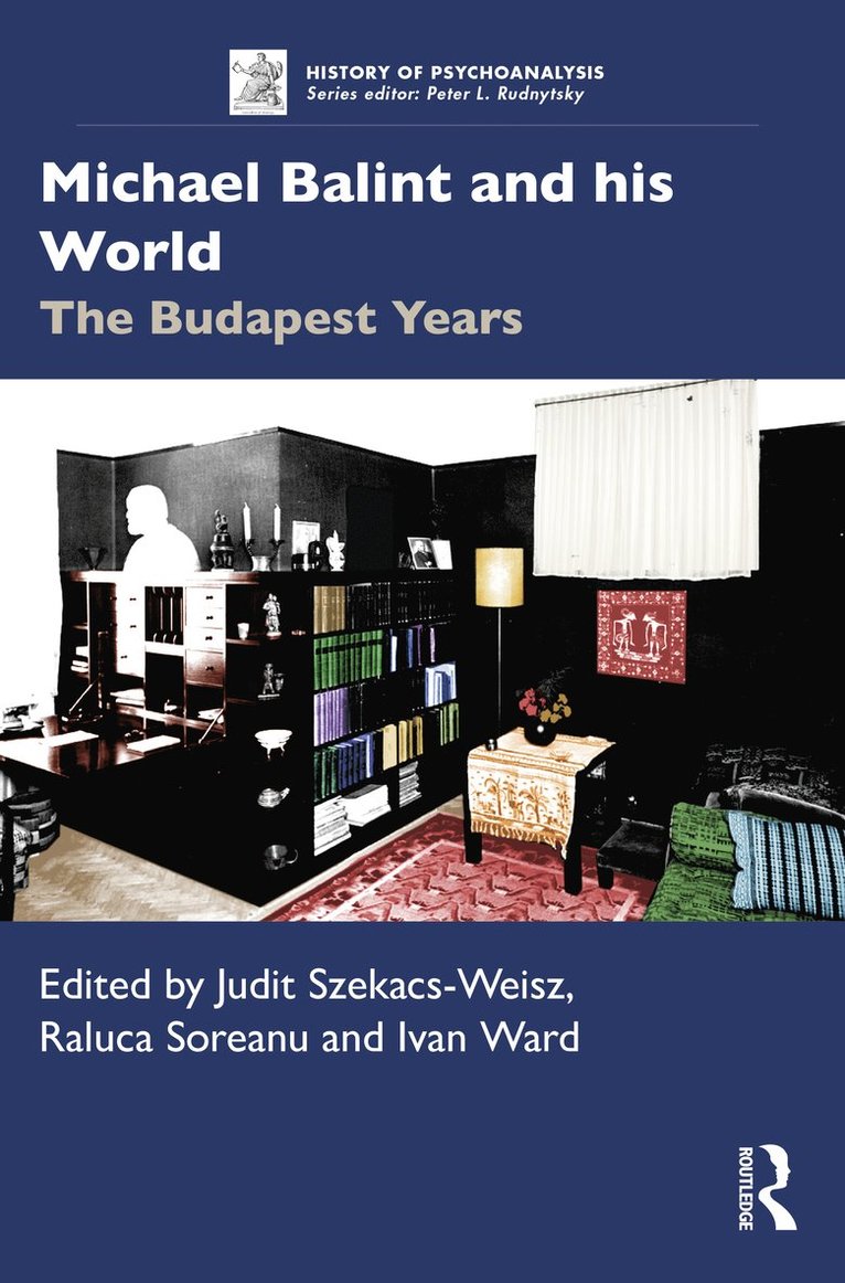 Michael Balint and his World: The Budapest Years 1