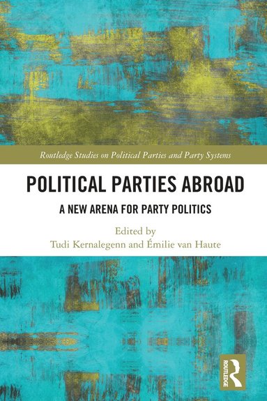 Tudi Kernalegenn, Emilie van Haute - Political Parties Abroad, Inbunden