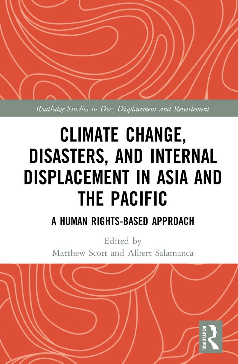 Matthew Scott, Albert Salamanca, Thailand.) Salamanca, Albert (Stockholm Environment Institute’s Asia Centre - Climate Change, Disasters, and Internal Displacement in Asia and the Pacific, Inbunden