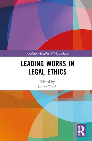 Julian Webb - Leading Works in Legal Ethics, Inbunden