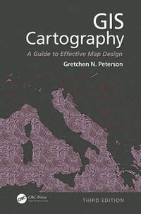 bokomslag GIS Cartography: A Guide to Effective Map Design, Third Edition