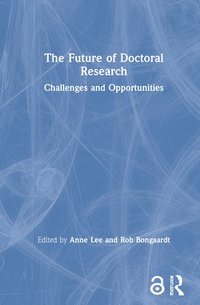 bokomslag The Future of Doctoral Research