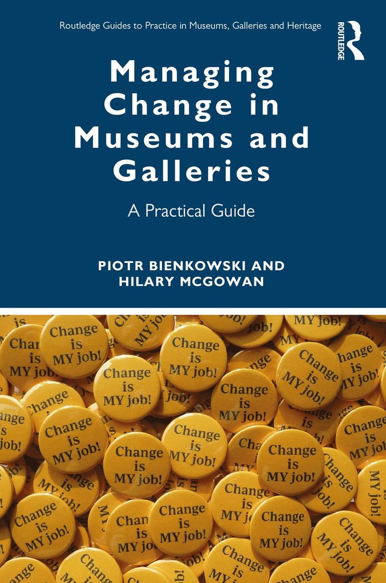 Piotr Bienkowski, Hilary McGowan - Managing Change in Museums and Galleries, Häftad