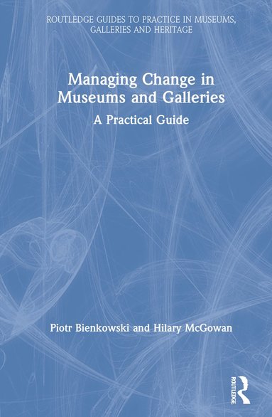 bokomslag Managing Change in Museums and Galleries