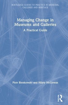Managing Change in Museums and Galleries 1